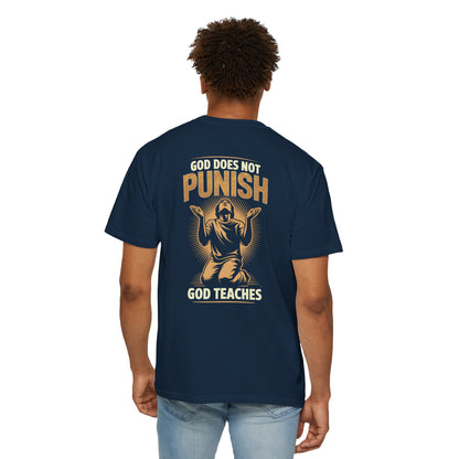 "God Does Not Punish - God Teaches" #02, Unisex T-shirt