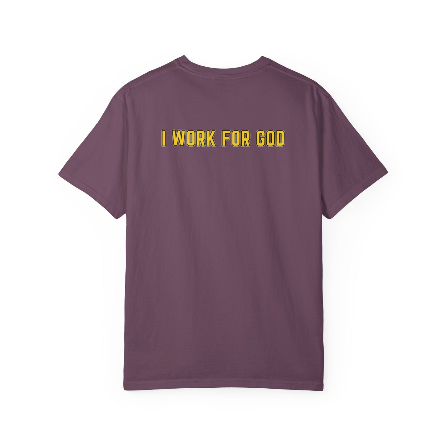 "I Work for God" Unisex T-shirt (Gold Font)