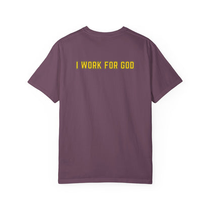"I Work for God" Unisex T-shirt (Gold Font)