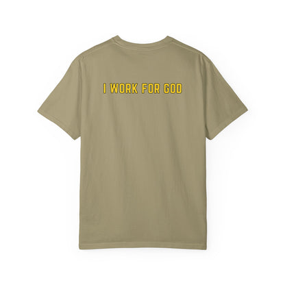 "I Work for God" Unisex T-shirt (Gold Font)