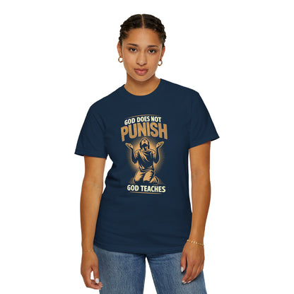 "God Does Not Punish - God Teaches" #02, Unisex T-shirt