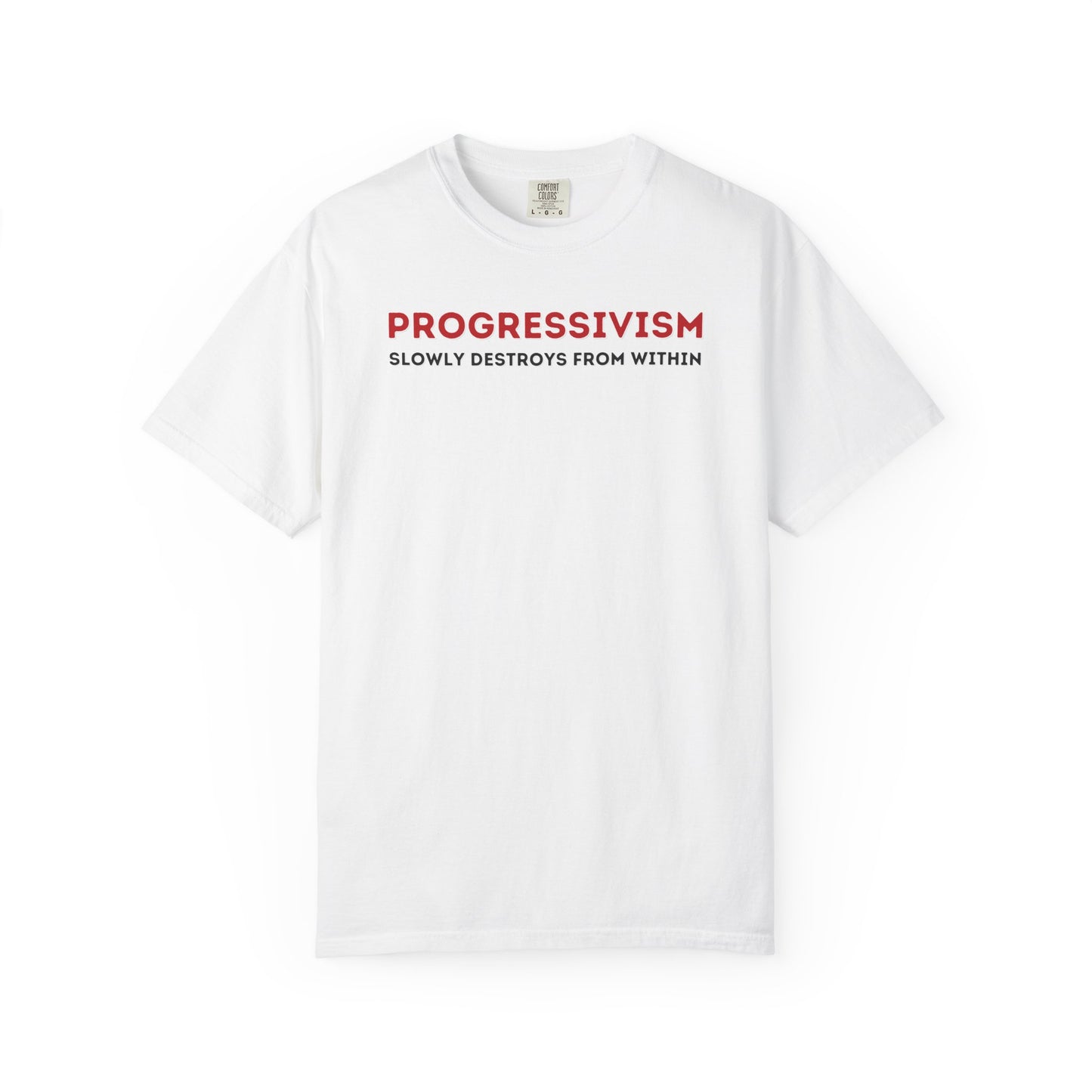 "Progressivism Slowly Destroys From Within", Unisex T-shirt (Light Colors)