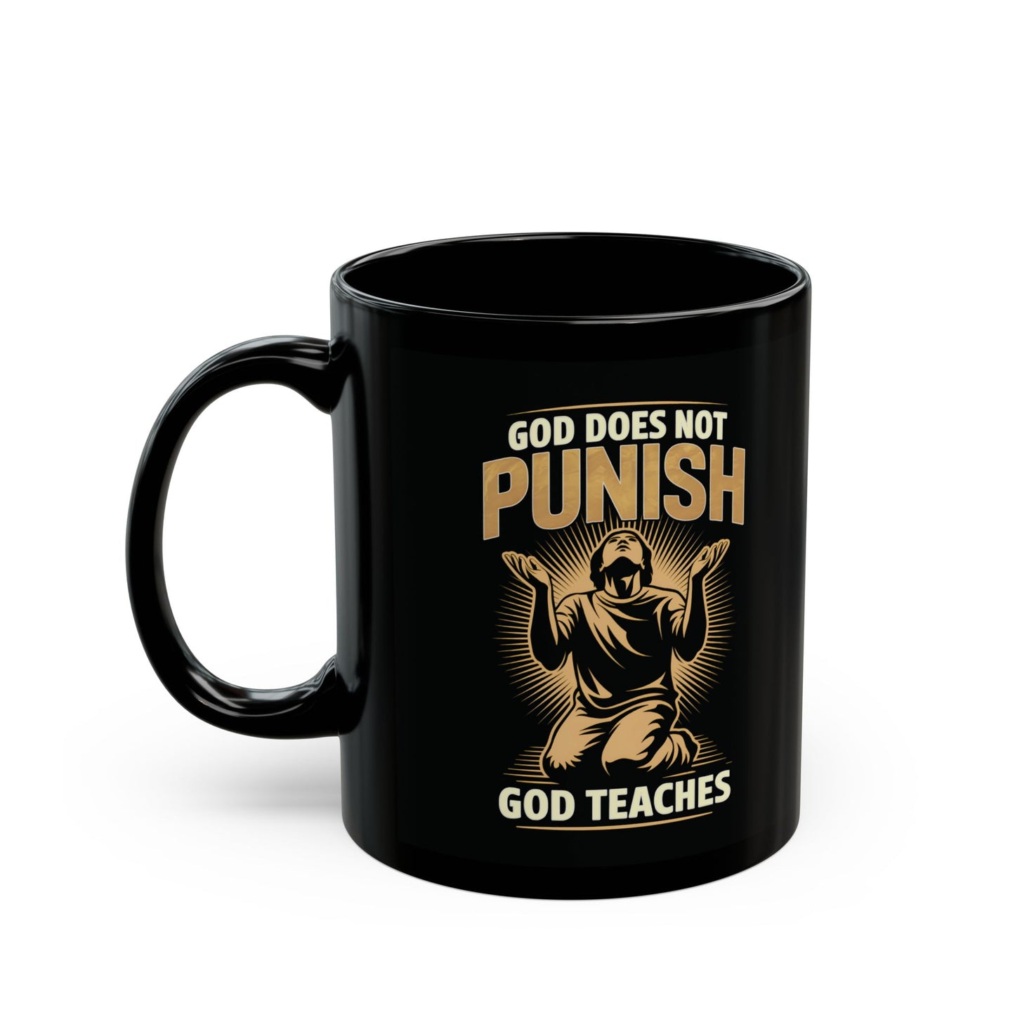 "God Does Not Punish - God Teaches" #02, Black Mug (11oz & 15oz)