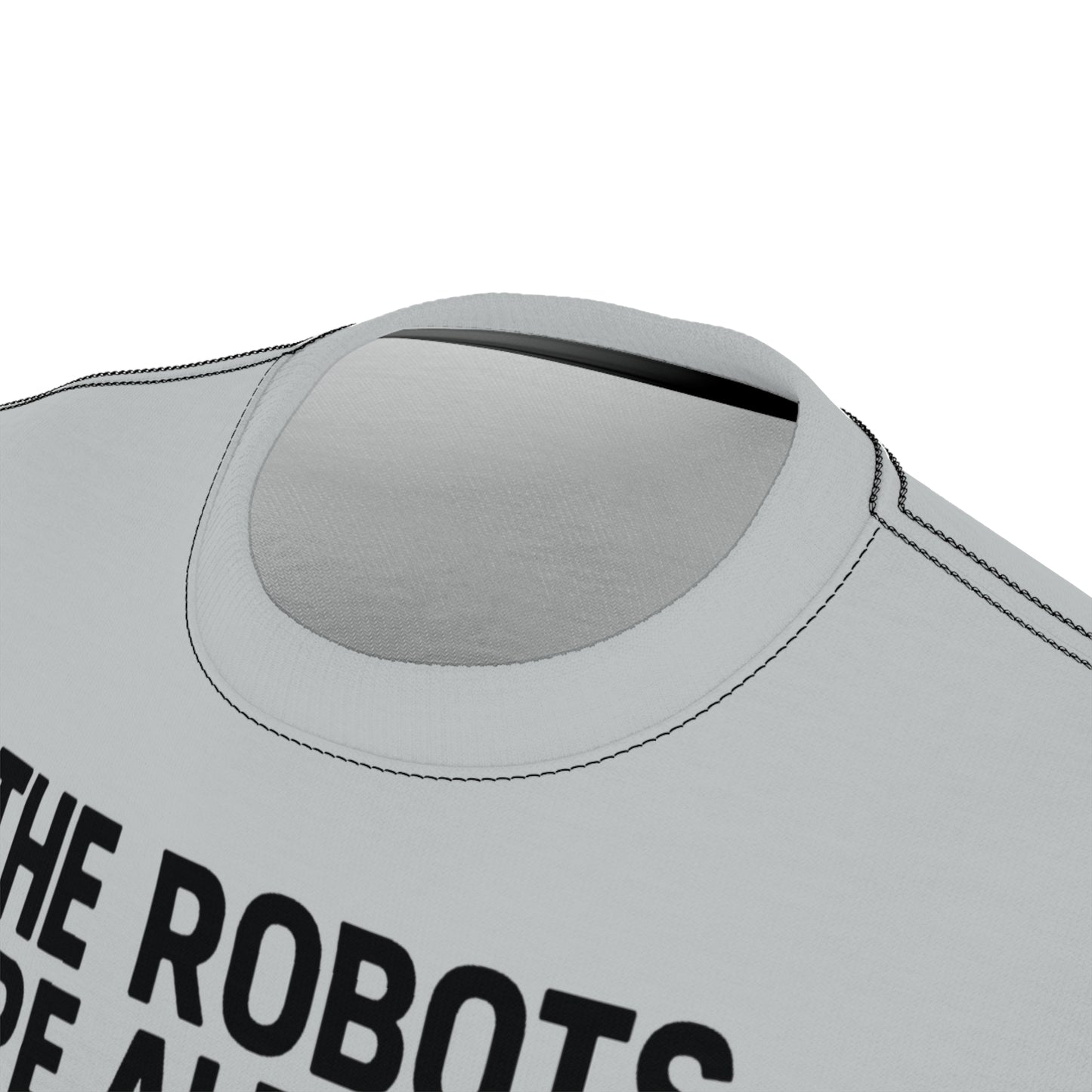 "The Robots Are Already Here", Graphic Art Unisex T-Shirt (Zero Gravity Grey)