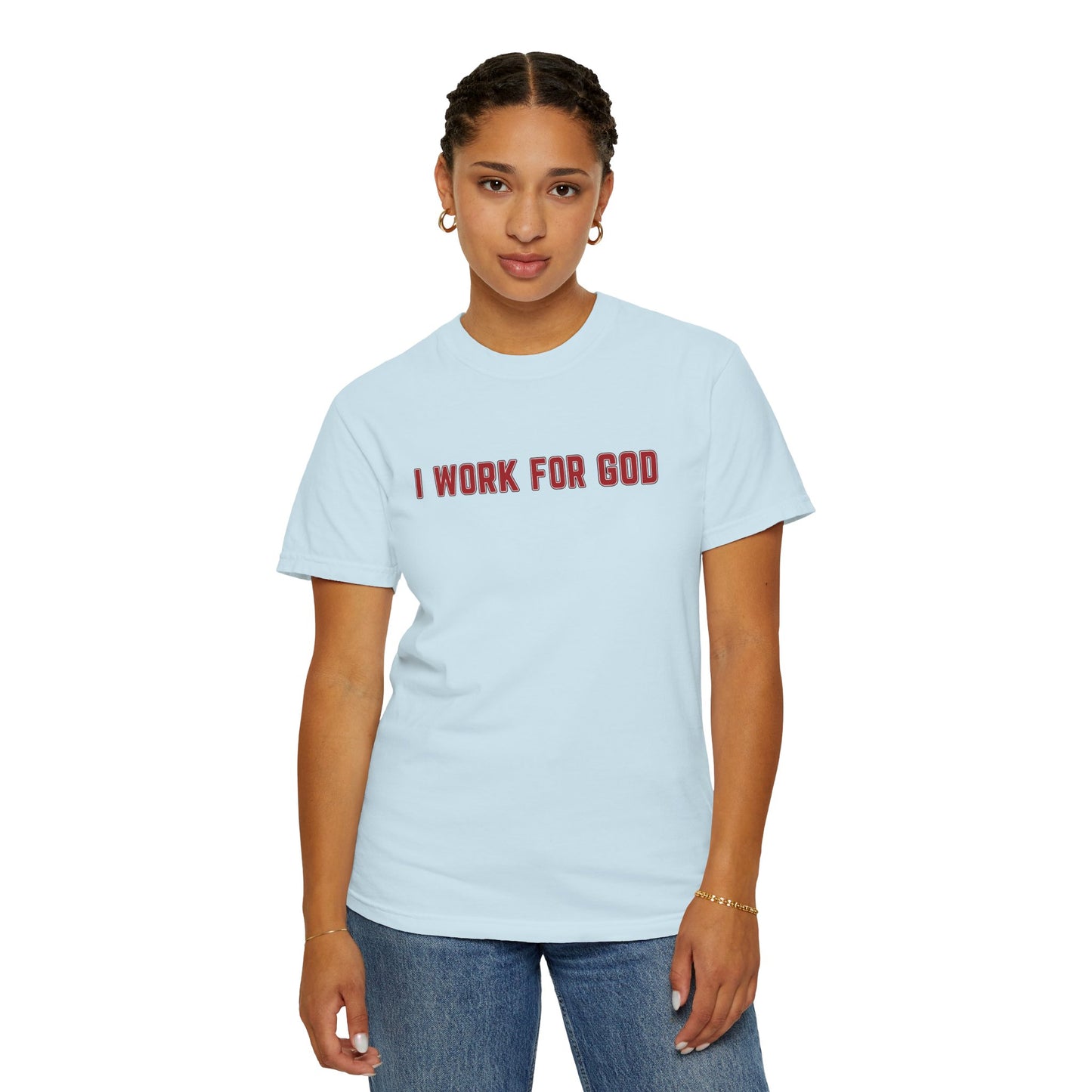 "I Work for God", Unisex T-shirt (Red Font)