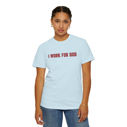 "I Work for God", Unisex T-shirt (Red Font)