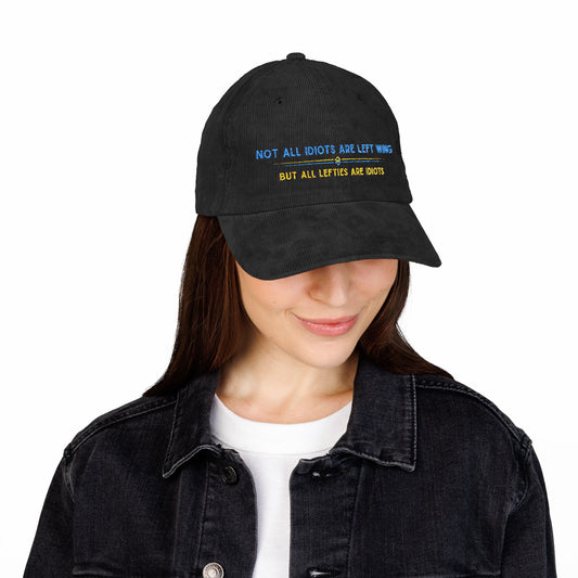 "Not All Idiots Are Left Wing", Vintage Corduroy Cap (Embroidery)
