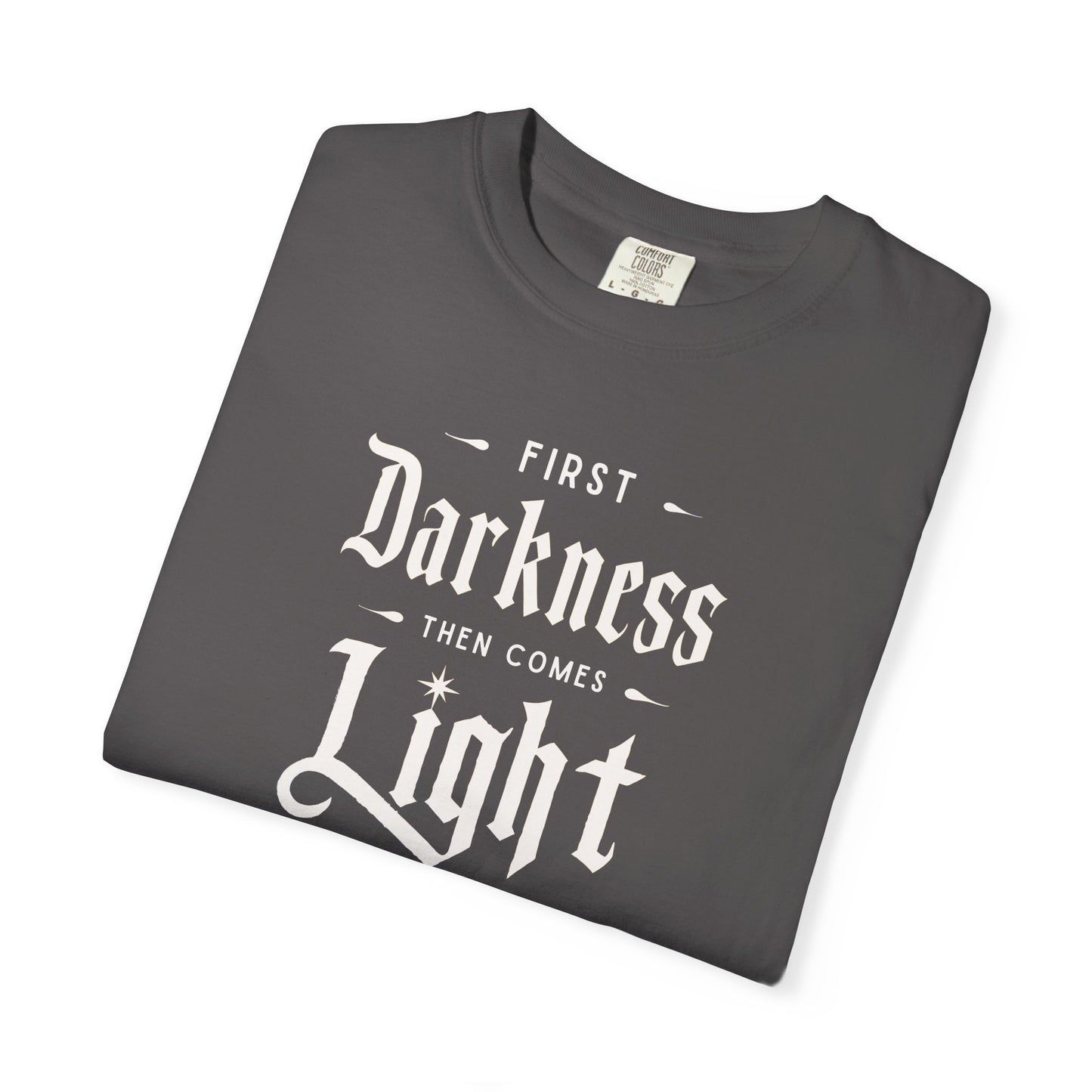 "First Darkness Then Comes Light", Unisex T-shirt