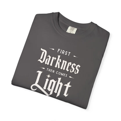 "First Darkness Then Comes Light", Unisex T-shirt