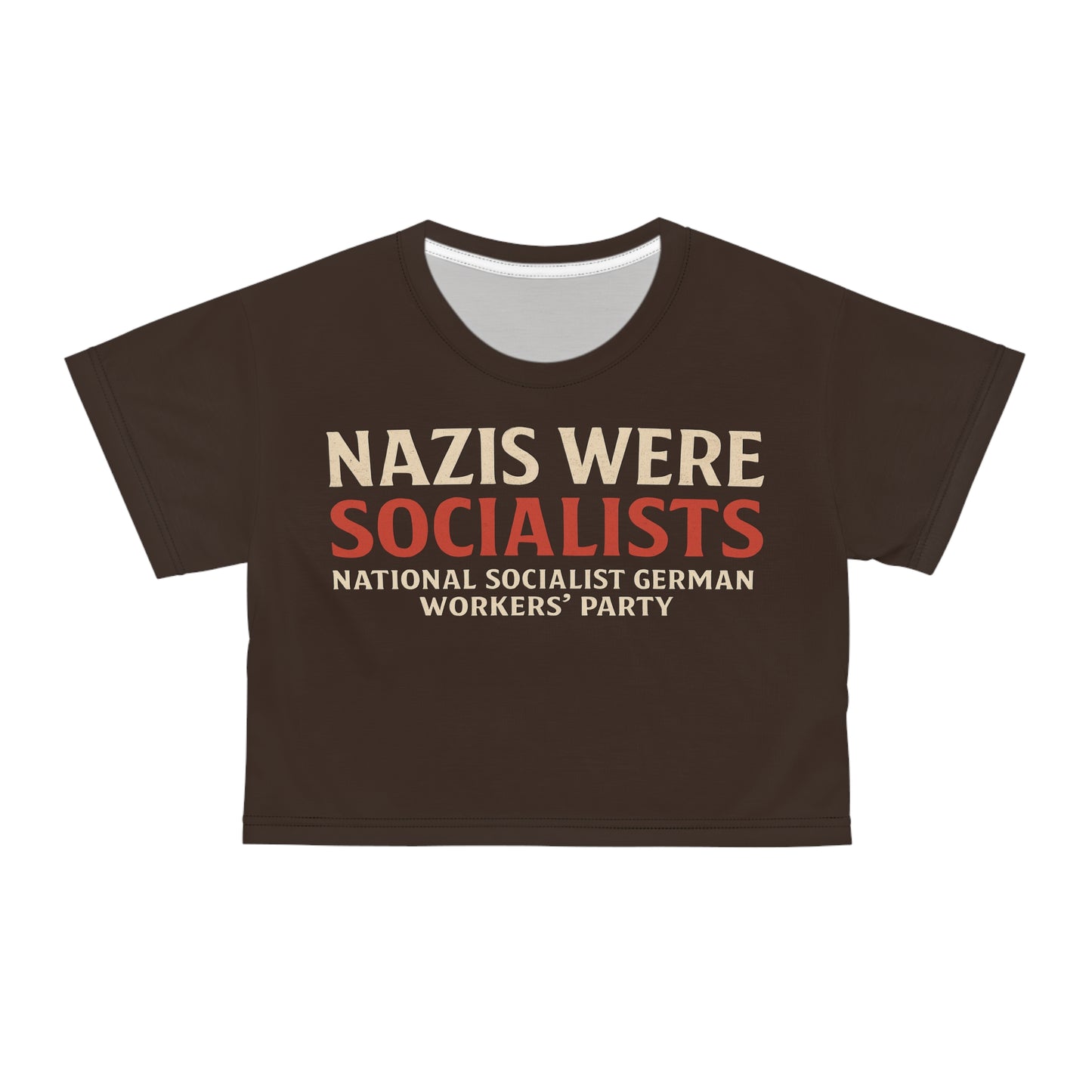 "Nazis were Socialists", Wearable Pattern Art Crop Tee (Zinnwaldite Brown)