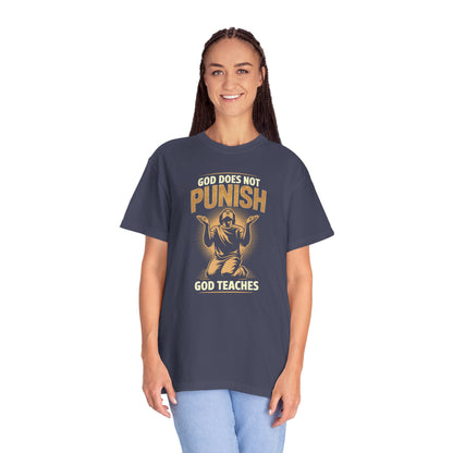 "God Does Not Punish - God Teaches" #02, Unisex T-shirt
