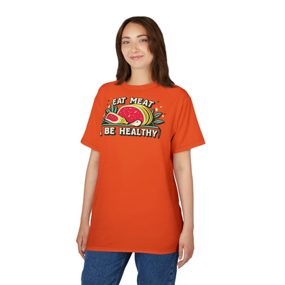 "Eat Meat & Be Healthy", Unisex T-shirt (Willpower Orange)
