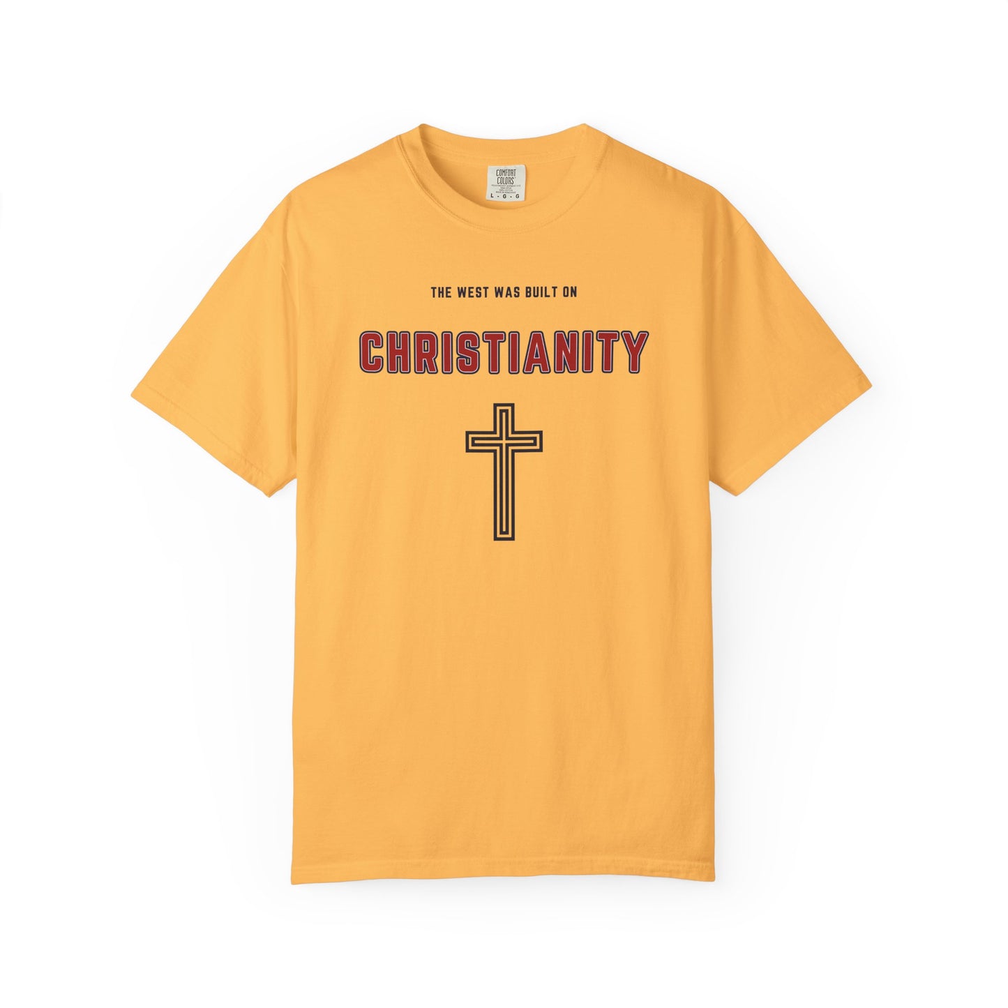 "The West was built on Christianity", Unisex T-shirt