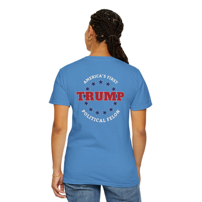 "Trump - America's First Political Felon", Unisex T-shirt