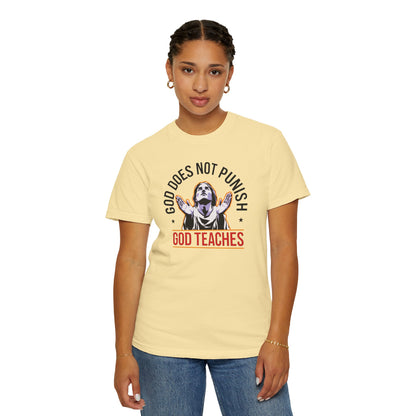 "God Does Not Punish - God Teaches" #01, Unisex T-shirt