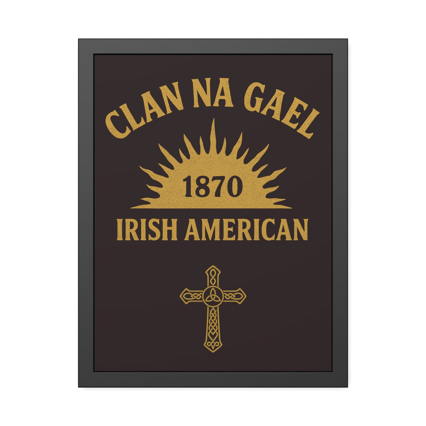 "Clan na Gael - Irish American", Framed Paper Poster (Seal Brown)