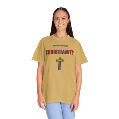 "The West was built on Christianity", Unisex T-shirt