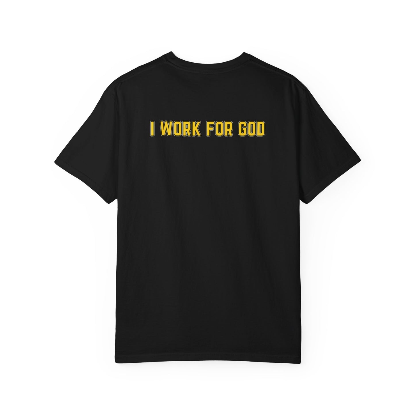 "I Work for God" Unisex T-shirt (Gold Font)