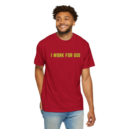 "I Work for God" Unisex T-shirt (Gold Font)