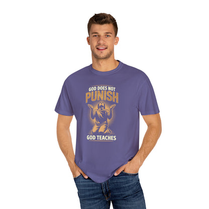 "God Does Not Punish - God Teaches" #02, Unisex T-shirt