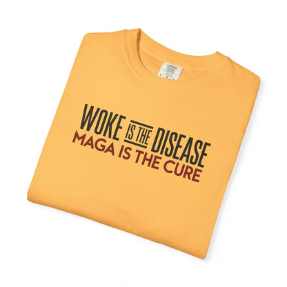 "Woke is the Disease - Maga is the Cure", Unisex T-shirt