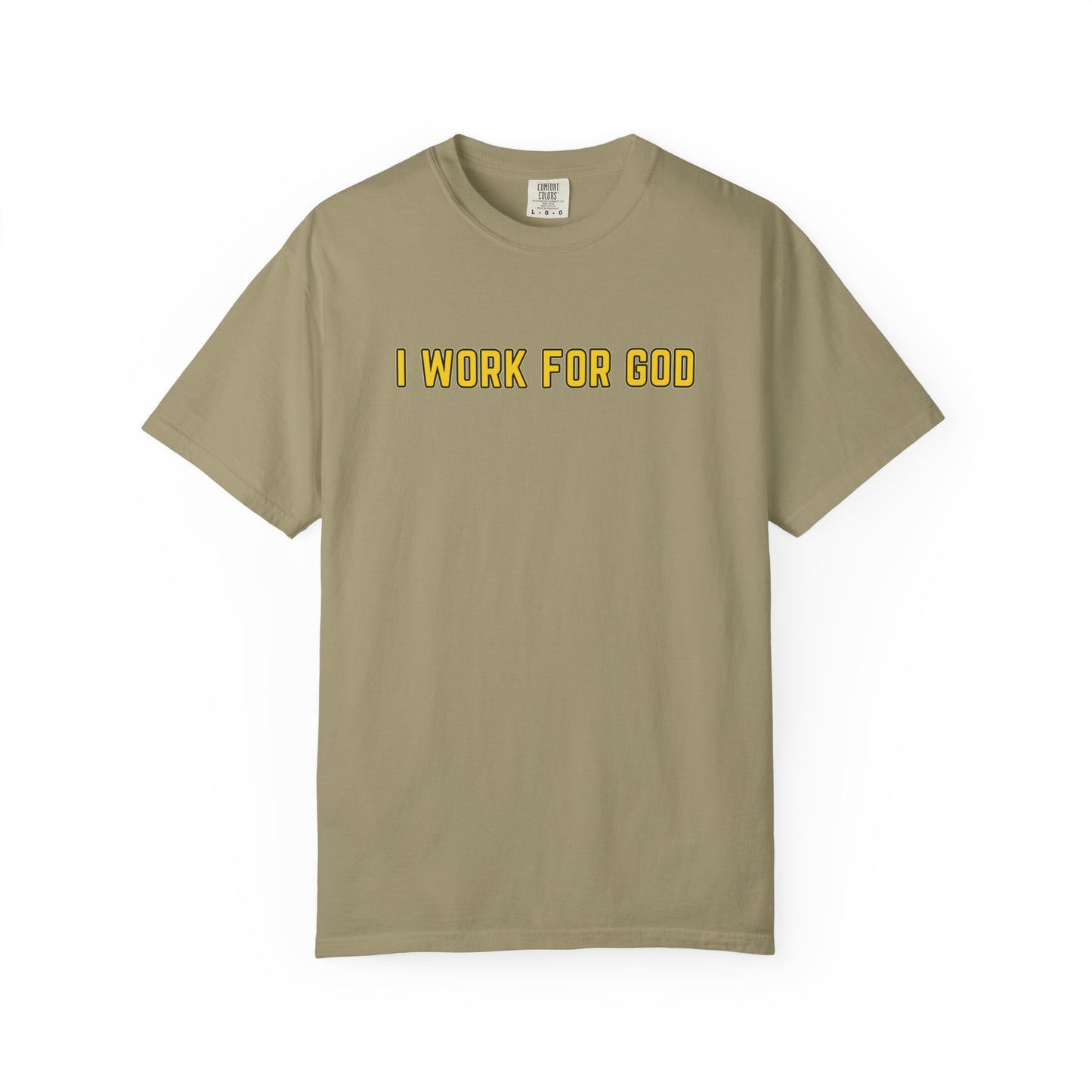 "I Work for God" Unisex T-shirt (Gold Font)