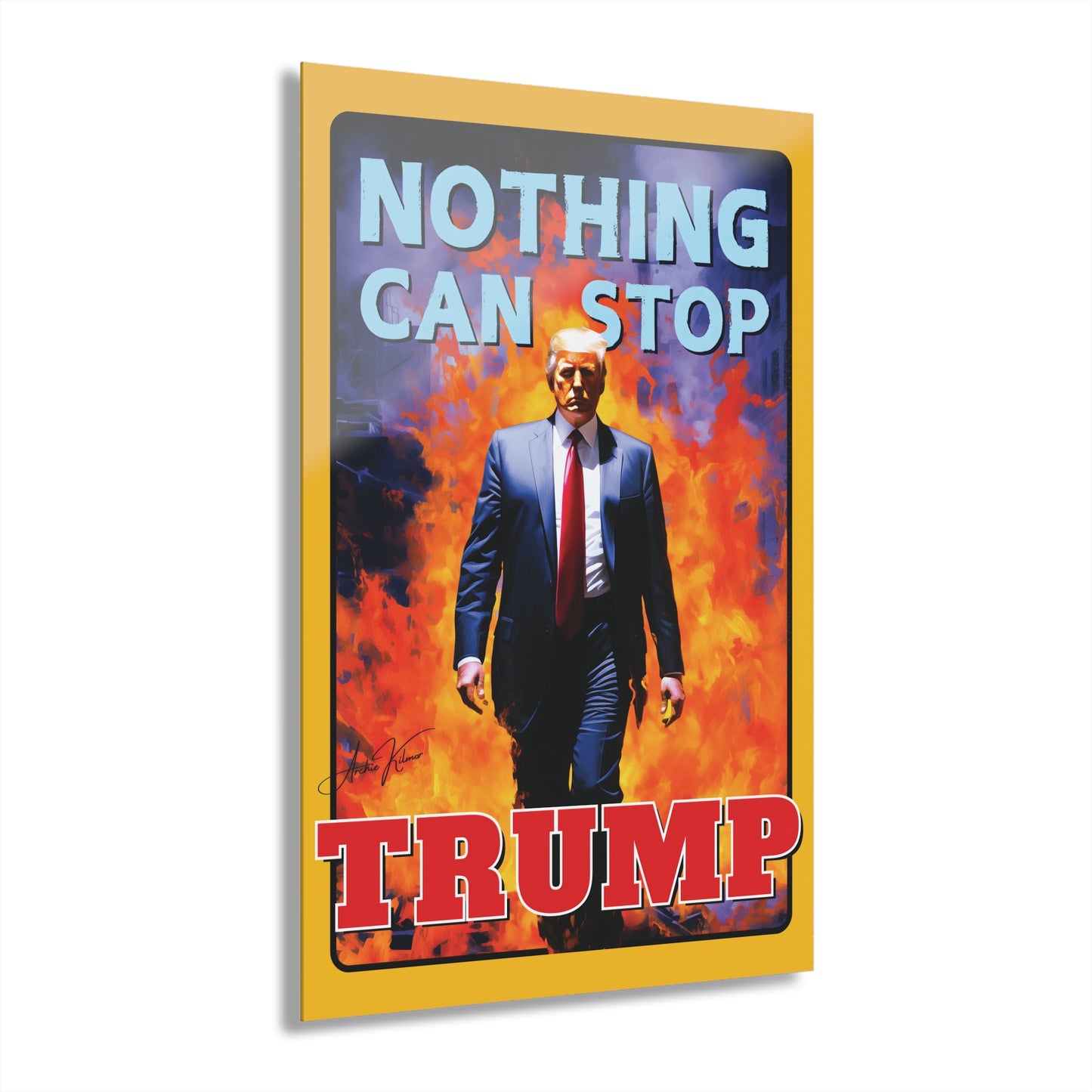 "Nothing Can Stop Trump", Acrylic Wall Prints (French Cleat Hanging) (Amber Yellow)