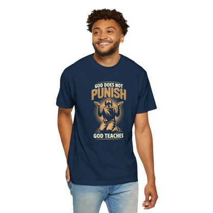 "God Does Not Punish - God Teaches" #02, Unisex T-shirt