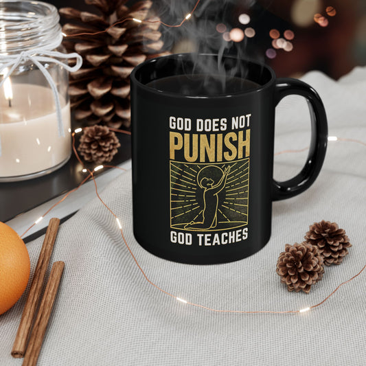 "God Does Not Punish - God Teaches" #03, Black Mug (11oz & 15oz)
