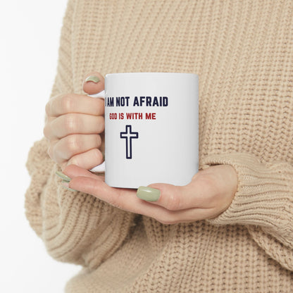 "I Am Not Afraid", White Mug (11oz & 15oz)