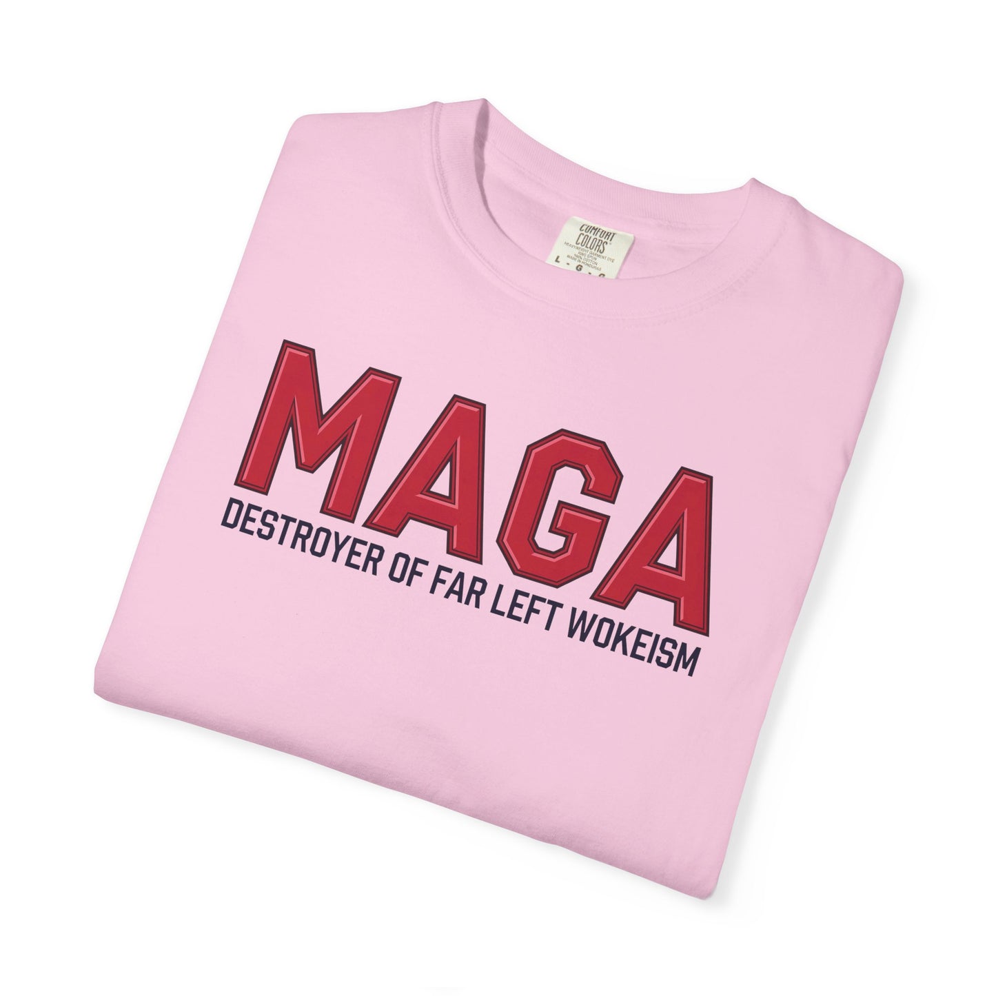 "MAGA - Destroyer of Far Left Wokeism", Unisex T-shirt