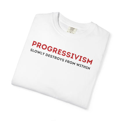 "Progressivism Slowly Destroys From Within", Unisex T-shirt (Light Colors)