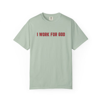 "I Work for God", Unisex T-shirt (Red Font)