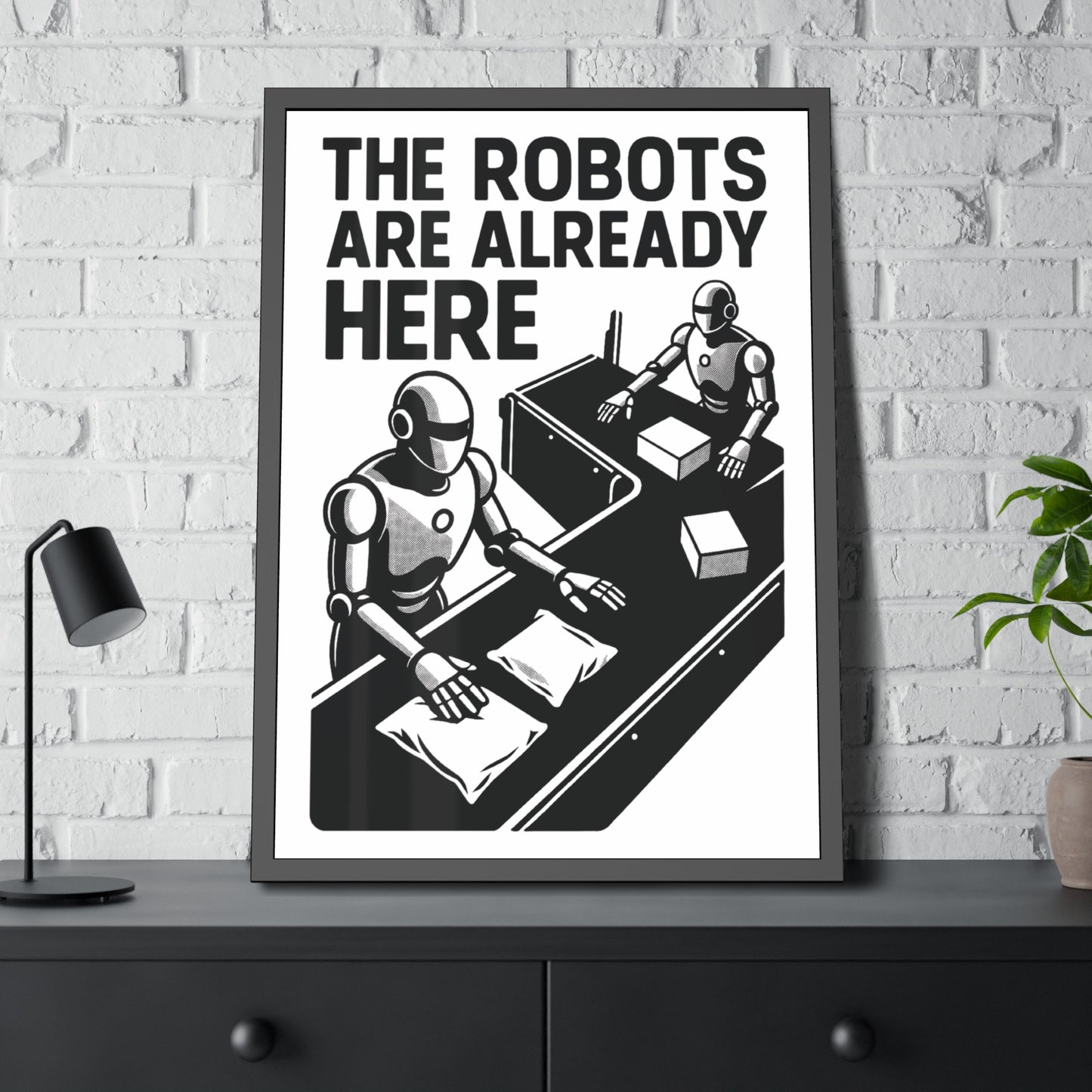 "The Robots Are Already Here", Framed Paper Poster