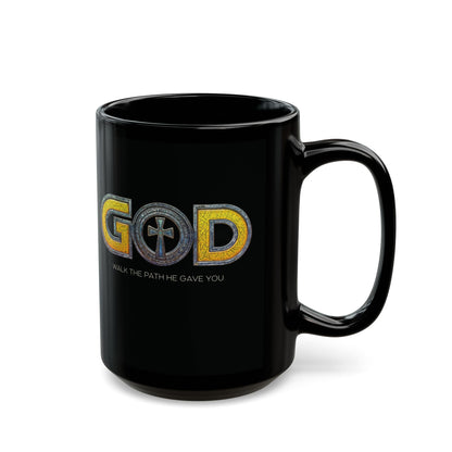 "God - Walk The Path He Gave You", Black Mug (11oz & 15oz)