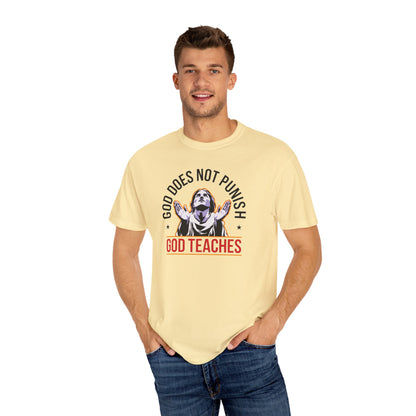 "God Does Not Punish - God Teaches" #01, Unisex T-shirt