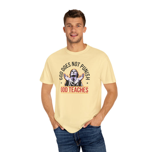 "God Does Not Punish - God Teaches" #01, Unisex T-shirt