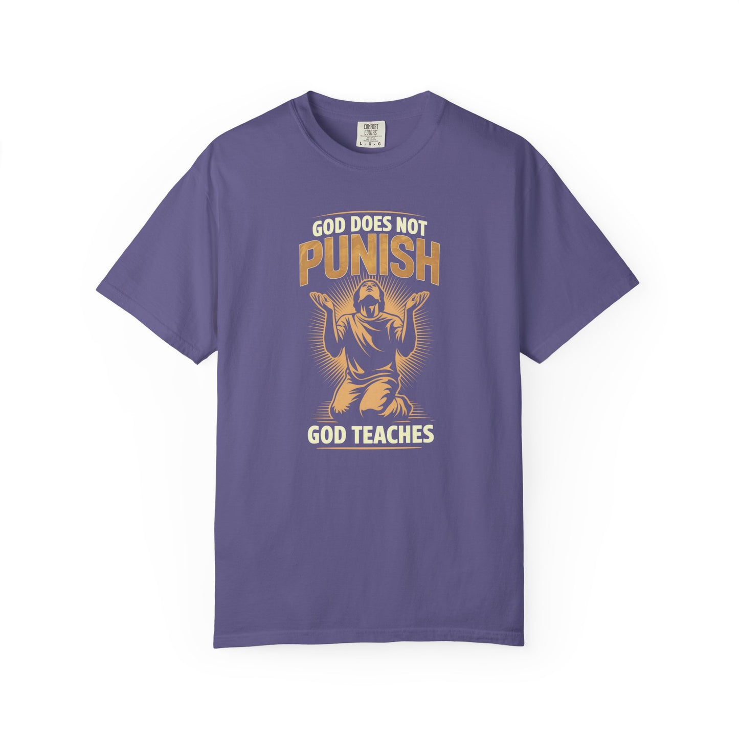 "God Does Not Punish - God Teaches" #02, Unisex T-shirt