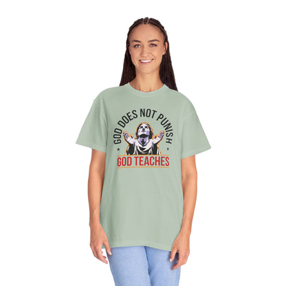 "God Does Not Punish - God Teaches" #01, Unisex T-shirt