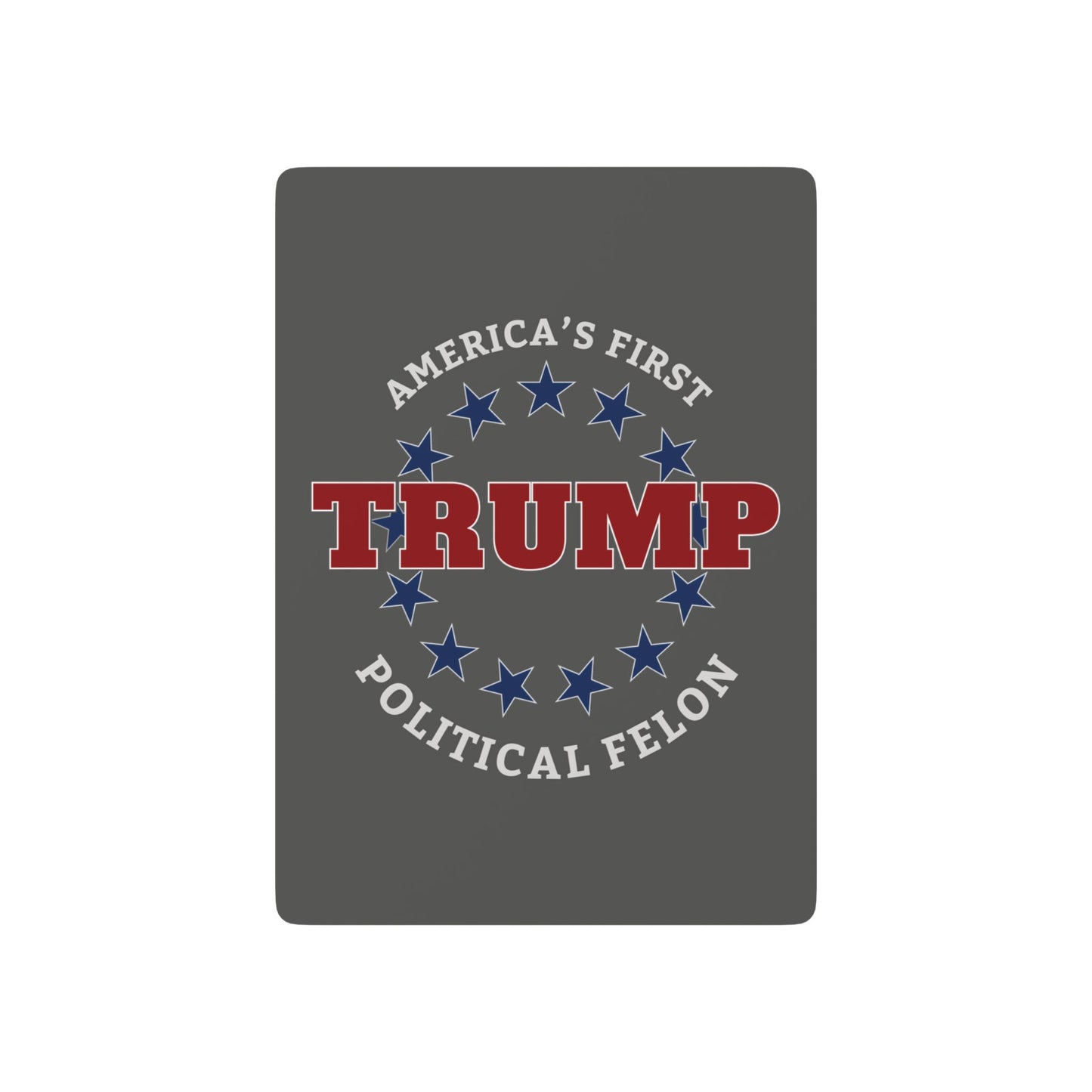 "Trump - Political Felon", Political Playing Cards (Panzer Grey)
