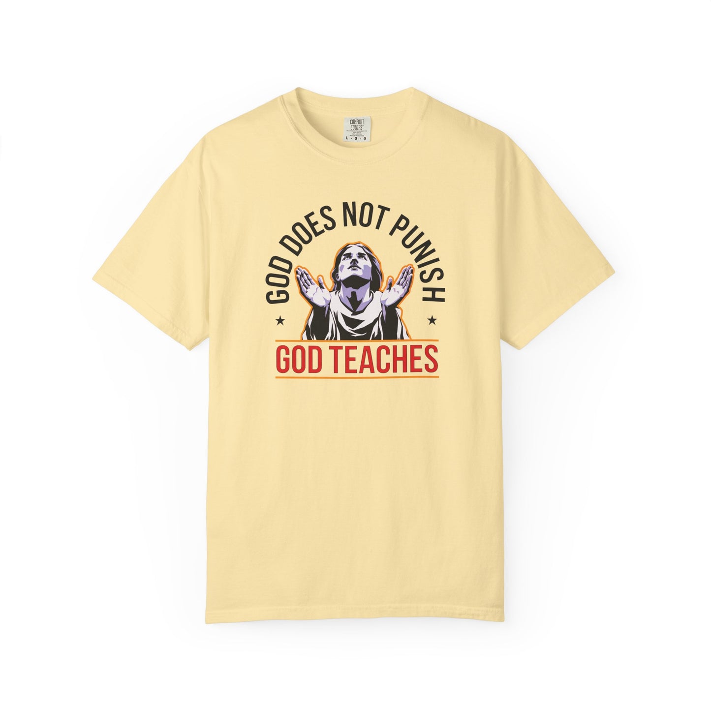 "God Does Not Punish - God Teaches" #01, Unisex T-shirt