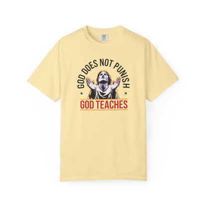 "God Does Not Punish - God Teaches" #01, Unisex T-shirt