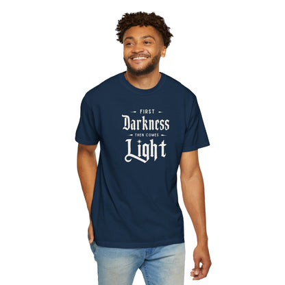 "First Darkness Then Comes Light", Unisex T-shirt