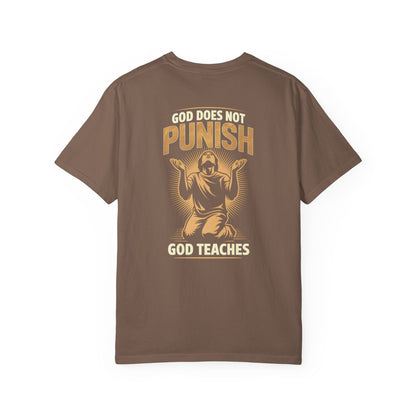 "God Does Not Punish - God Teaches" #02, Unisex T-shirt