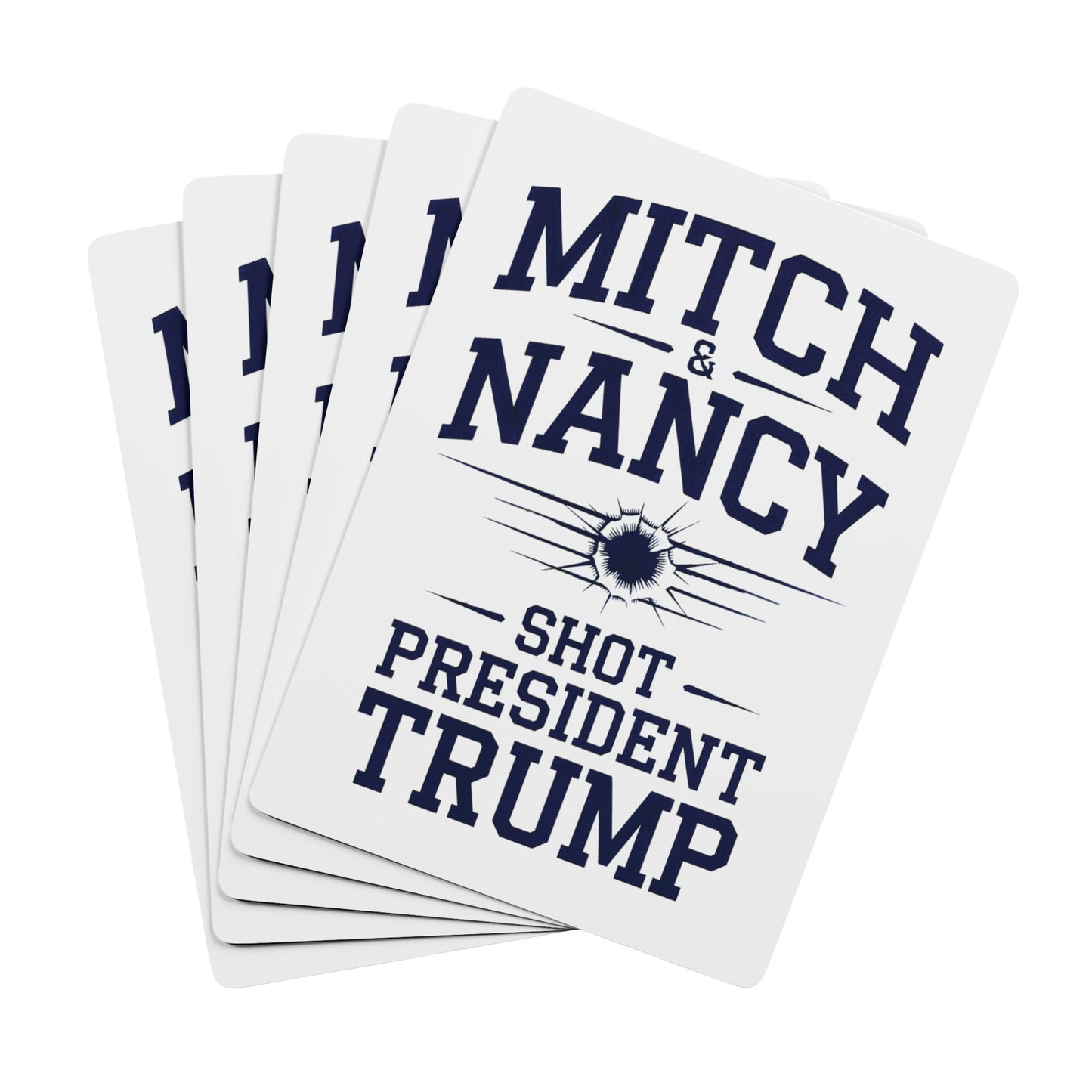 "Mitch & Nancy Shot President Trump", Political Playing Cards (Off White)