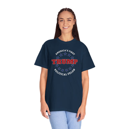 "Trump - America's First Political Felon", Unisex T-shirt