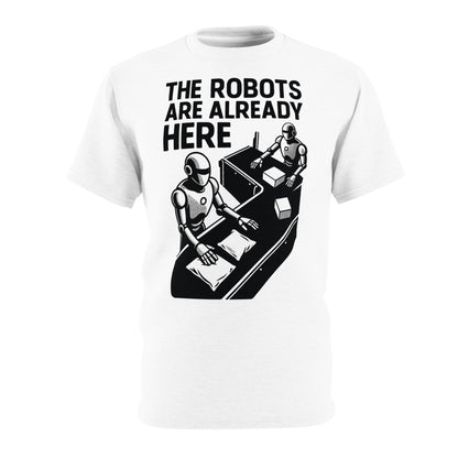"The Robots Are Already Here", Graphic Art Unisex T-Shirt (Linen White)