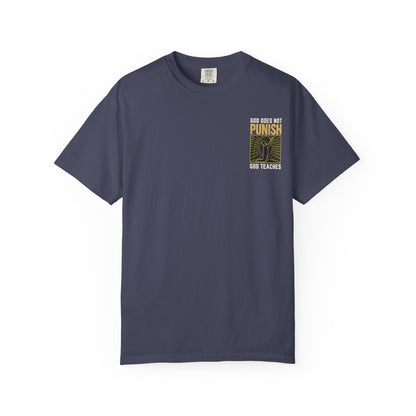 "God Does Not Punish - God Teaches" #03, Unisex T-shirt