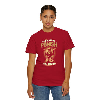 "God Does Not Punish - God Teaches" #02, Unisex T-shirt
