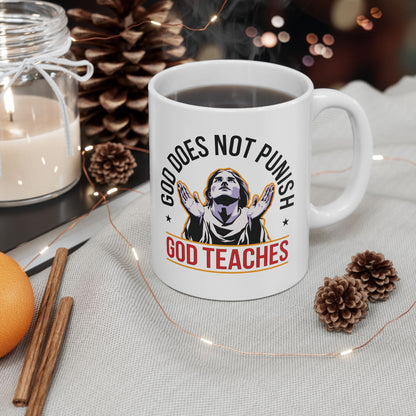"God Does Not Punish - God Teaches" #01, White Mug (11oz & 15oz)